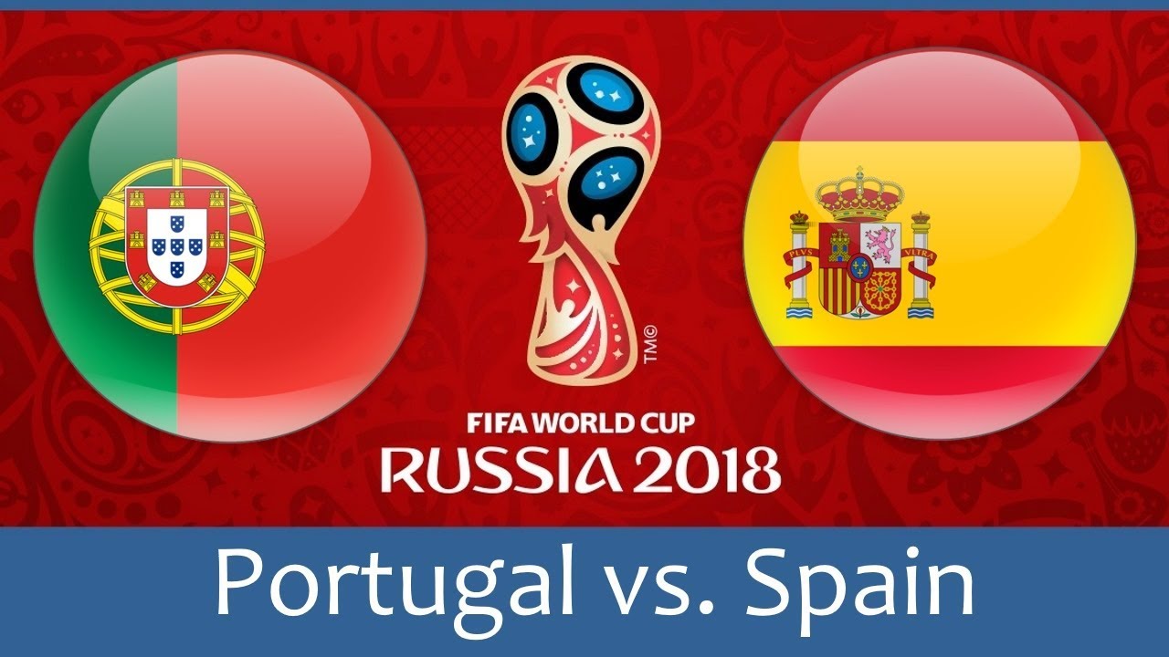 Russia 2018 : Spain Vs Portugal